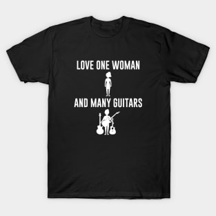 Love One Woman and Many Guitars T-Shirt